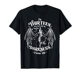 We are the Thirteen From Now Until the Darkness Claim T-Shirt
