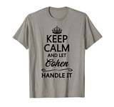 KEEP CALM and let COHEN Handle It | Funny Name Gift - T-Shirt