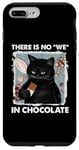 iPhone 7 Plus/8 Plus There is no we in chocolate cat Case