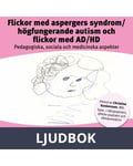 Flickor med aspergers syndrom/Högfungerande autism och flickor med AD/HD, Ljudbok