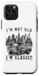 iPhone 11 Pro I'm Not Old I'm Classic , Old Car Driver USA NewYork Case