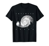 Infinite Space Universe Spiral Nebula Endless Cosmos Galaxy T-Shirt