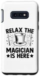 Galaxy S10e Relax The Magician Is Here Magic Tricks Illusionist Illusion Case