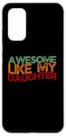 Coque pour Galaxy S20 Awesome Like My Daughter Men Funny Father's Day Dad