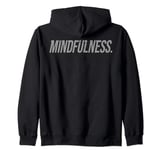 Mindfulness Shirt Motivational For Ambitious Life Goals Zip Hoodie