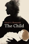 Kjersti A. Skomsvold - The Child Bok