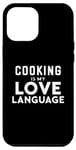 Coque pour iPhone 12 Pro Max Funny Cooking Cooker Chef Cooking Is My Love Language