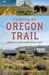 David L. Scott - Exploring the Oregon Trail America's Historic Road Trip Bok