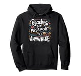 cool reading my passport to anywhere book lovers reader art Pullover Hoodie