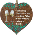 I Only Drink Prosecco Hanging Wooden Heart Sign Plaque Prosecco Gift Set - Dark Wood Hearts, Funny Birthday Keepsake, Hang Around a Prosecco Miniatures Gift Sets, Prosecco Signs for Home Bar