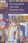 - The Cultural Life of the Early Polyphonic Mass Medieval Context to Modern Revival Bok