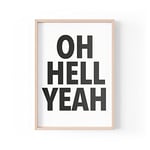 Tongue in Peach Funny Quote Print | Home Prints | Oh Hell Yeah | Aesthetic Wall Art Silly Quotes Slogan Positive | A4 A3 A5 *FRAME NOT INCLUDED* - PBH146