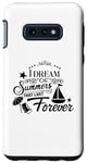 Galaxy S10e I Dream Of Summers That Last Forever Cute Vacation Beach Case