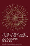 Laura Estill - The Past, Present, and Future of Early Modern Di – Iter at 25 Bok