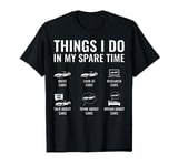 Things I Do In My Spare Time Funny Car Lover JDM Car Guy T-Shirt