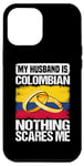 Coque pour iPhone 15 Plus My Husband Is Colombian Nothing Scares Me Colombie Husband