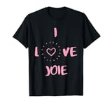 I Love Joie I Heart Joie fun Joie gift T-Shirt