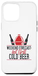 iPhone 14 Pro Max Weekend Forecast Hot Grill Cold Beer | Funny BBQ Grilling Case