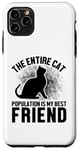 Coque pour iPhone 11 Pro Max Toute la population de chats est mon meilleur ami, un amoureux des chats drôle