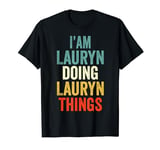 I'M Lauryn Doing Lauryn Things Men Women Lauryn Personalized T-Shirt