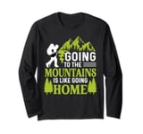 Going To The Mountains Is Like Going Home Long Sleeve T-Shirt