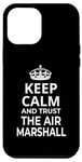 iPhone 12 Pro Max Air Marshall / 'Keep Calm and Trust Air Marshalls' Saying Case