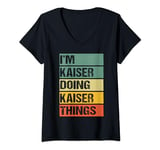 Womens I'M Kaiser Doing Kaiser Things Custom Name Kaiser Customized V-Neck T-Shirt