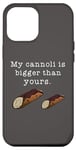 Coque pour iPhone 15 Plus Citation humoristique « My Cannoli is Bigger Than Yours »