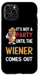 Coque pour iPhone 11 Pro Ce n'est pas une fête tant que The Wiener ne sort pas Funny Eating