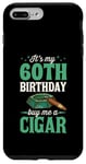 iPhone 7 Plus/8 Plus It's My 60th Birthday Buy Me A Cigar Themed Birthday Party Case
