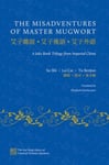 Lu Cai - The Misadventures of Master Mugwort A Joke Book Trilogy from Imperial China Bok