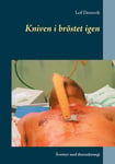 Kniven i bröstet igen: Äventyr med thoraxkirurgi