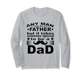 It Takes Someone Special To Be A Dad Father's Day Long Sleeve T-Shirt