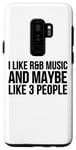 Coque pour Galaxy S9+ I Like R & B Music And Maybe Like 3 People - Drôle