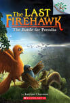 Scholastic US Katrina Charman The Battle for Perodia: A Branches Book (the Last Firehawk #6) (Last Firehawk)