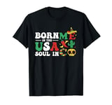 Born In The Usa Soul In Mexico America Us Mexican American T-Shirt