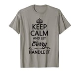 KEEP CALM and let CORRY Handle It | Funny Name Gift - T-Shirt