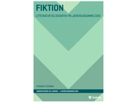 Fiktion - Litteratur Och Didaktik I Lärarutbildningen | Thomas Thurah | Språk: Danska