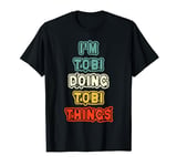 I'M Tobi Doing Tobi Things Name Tobi Personalized tee T-Shirt