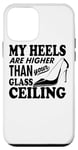 Coque pour iPhone 12 mini My Heels Are Higher Than Your Glass Ceiling - Drôle