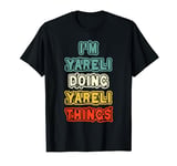 I'M Yareli Doing Yareli Things Name Yareli Personalized tee T-Shirt