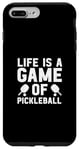iPhone 7 Plus/8 Plus life is a game of Pickleball men women Pickleball Case