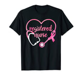 Registered Nurse Heart Stethoscope Pink Ribbon Breast Cancer T-Shirt