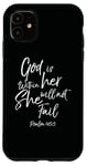 iPhone 11 God is Within Her Christian Woman Bible Verse Proverbs Jesus Case