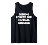 Joining Forces For Mutual Success Tank Top