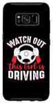 Galaxy S8 Watch Out This Girl is Driving Funny New Driver Women Girls Case