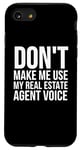 Coque pour iPhone SE (2020) / 7 / 8 Drôle - Don't Make Me Use My Real Estate Agent Voice