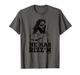 He Has Rizz'n Risen Jesus Christ Holy Charisma Luke 24:6 T-Shirt