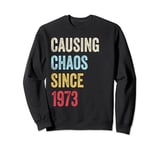 1973 48 Year Old Birthday 48th Causing Chaos Since 1973 Sweatshirt