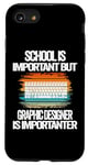 iPhone SE (2020) / 7 / 8 school is important but Graphic Designer is importanter Case